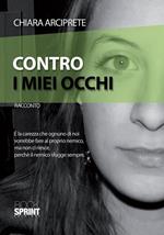 Contro i miei occhi