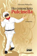 Ho conosciuto Pulcinella