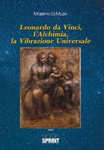 Leonardo Da Vinci, l'alchimia, la vibrazione universale