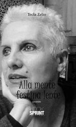 Alla mente festina lente