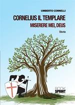 Cornelius il templare. Miserere mei, deus