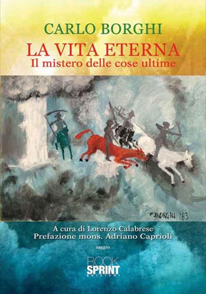 La vita eterna. Il mistero delle cose ultime - Carlo Borghi - copertina