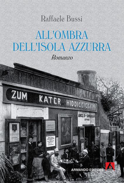 All'ombra dell'isola azzurra - Raffaele Bussi - copertina