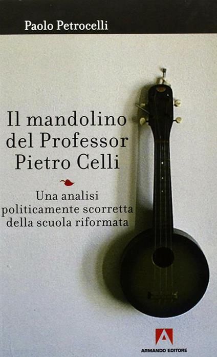 Il mandolino del professor Pietro Celli - Paolo Petrocelli - ebook