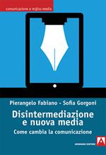 Disintermediazione e nuovi media. Come cambia la comunicazione