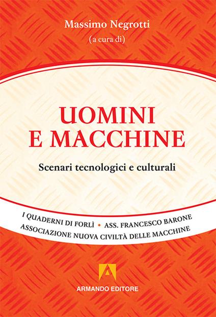 Uomini e macchine. Scenari tecnologici e culturali - copertina