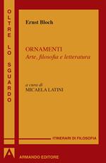 Ornamenti. Arte, filosofia e letteratura