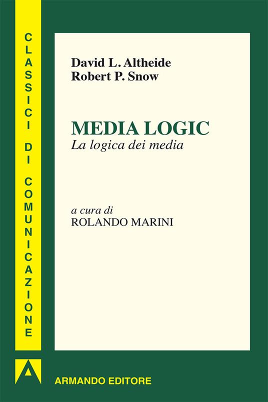 Media logic. La logica dei media - David L. Altheide,Robert P. Snow - copertina