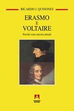 Erasmo e Voltaire. Perché sono attuali