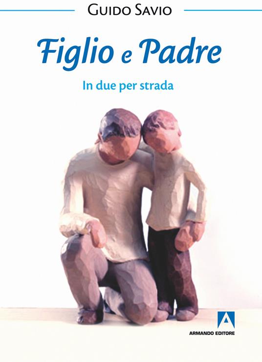 Figlio e padre. In due per strada - Guido Savio - ebook