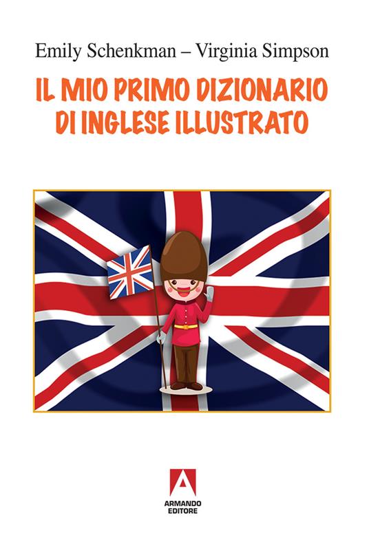 Il mio primo dizionario di inglese illustrato - Emily Schenkman,Virginia Simpson - copertina