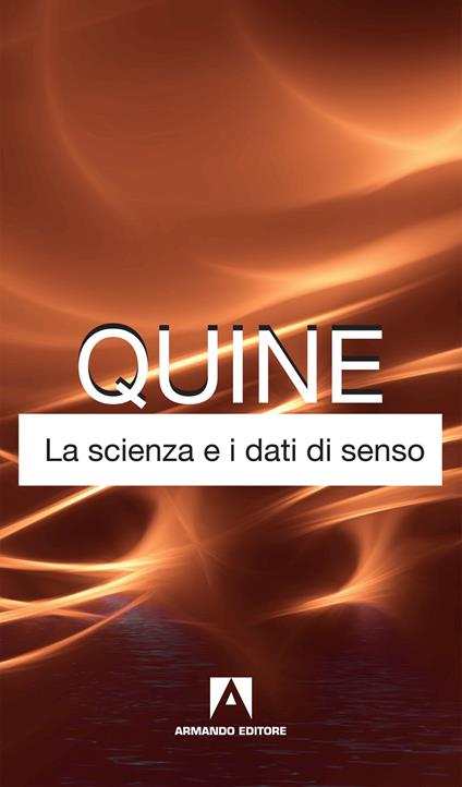 La scienza e i dati di senso. Nuova ediz. - Willard V. Quine - copertina