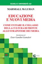 Educazione e nuovi media. Come evitare il collasso della cultura di fronte allo strapotere dei media. Nuova ediz.