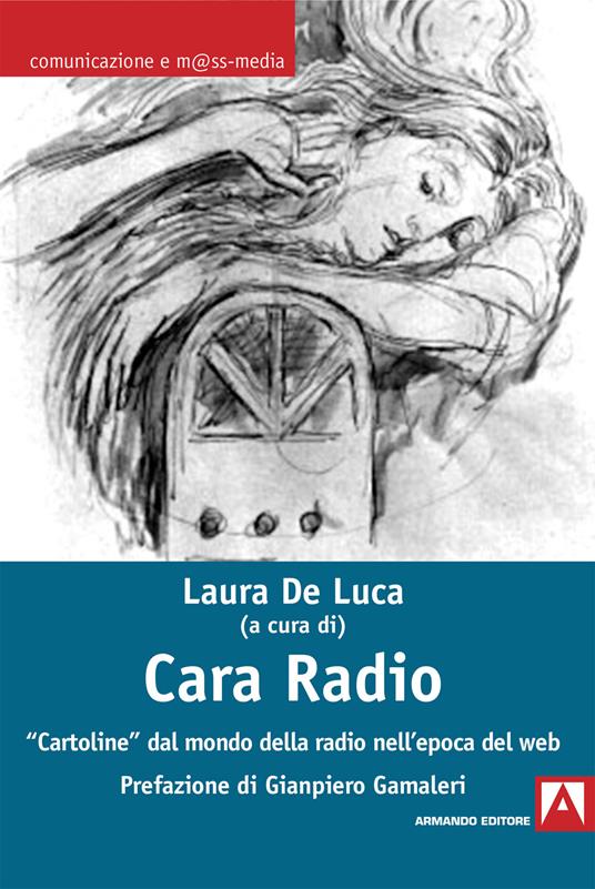 Cara radio. «Cartoline» dal mondo della radio nell'epoca del web - copertina