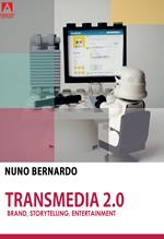 Transmedia 2.0. Brand, storytelling, entertainment