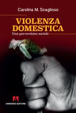 Violenza domestica. Una perversione sociale