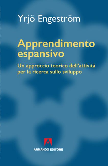 Apprendimento espansivo. Un approccio teorico dell'attività per la ricerca sullo sviluppo - Yrjo Enstrom - copertina