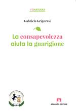 La consapevolezza aiuta la guarigione