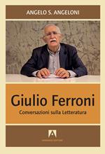 Giulio Ferroni. Conversazioni sulla letteratura