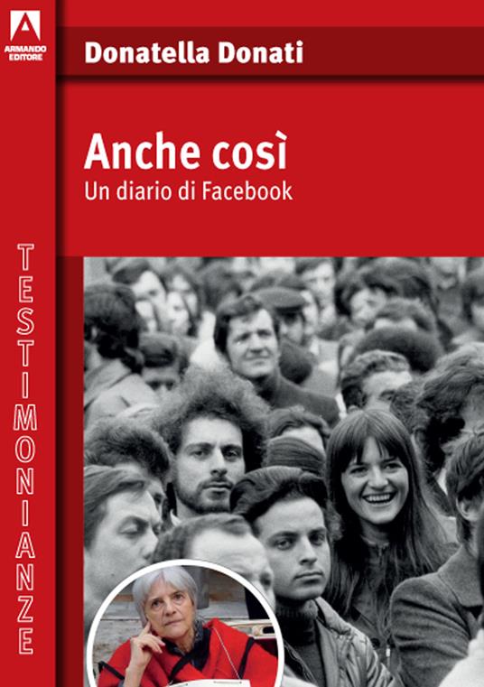 Anche così. Un diario di Facebook - Donatella Donati - copertina