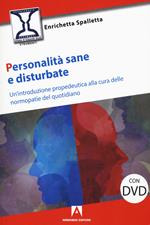 Personalità sane e disturbate. Un'introduzione propedeutica alla cura delle normopatie del quotidiano. Con DVD Audio