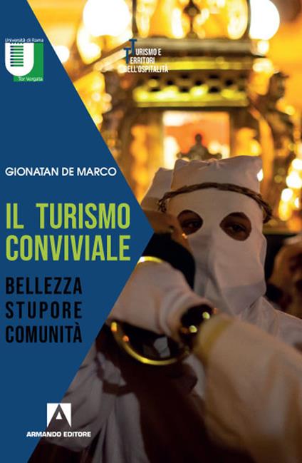 Il turismo conviviale. Bellezza, stupore, comunità - Gionatan De Marco - copertina