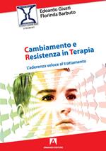 Cambiamento e resistenza in terapia. L'aderenza veloce al trattamento