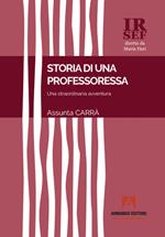 Storia di una professoressa. Una straordinaria avventura