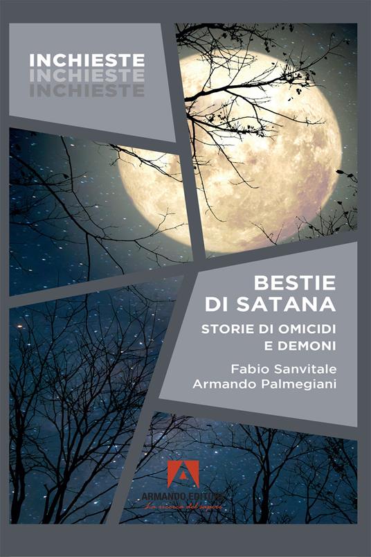 Bestie di Satana. Storie di omicidi e demoni - Armando Palmegiani,Fabio Sanvitale - ebook