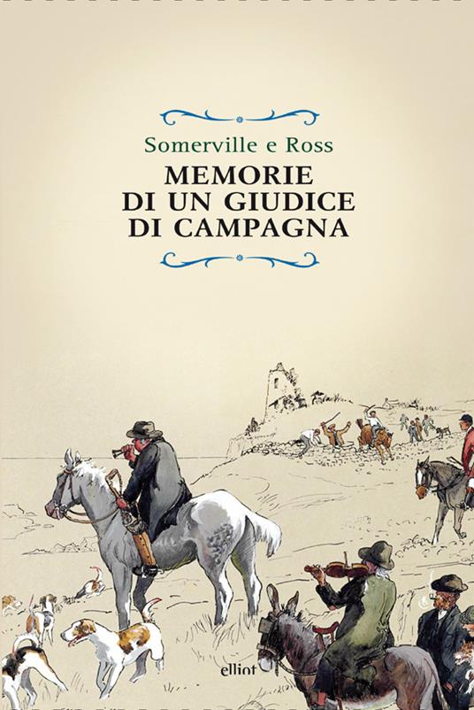 Memorie di un giudice di campagna - Somerville e Ross,Sabato Angieri - ebook