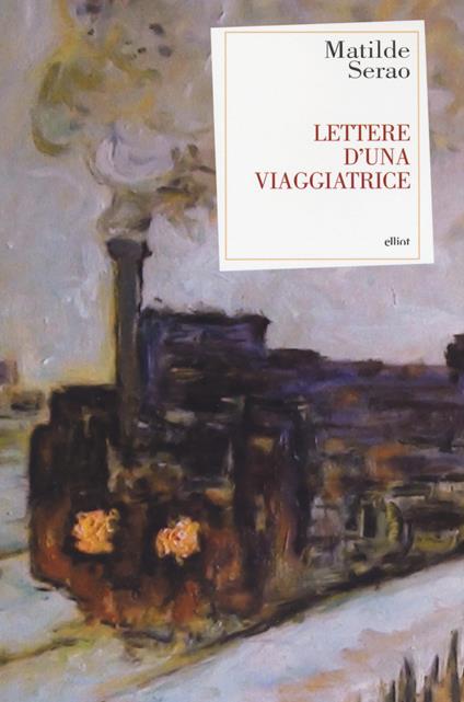 Lettere d'una viaggiatrice - Matilde Serao - copertina