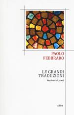 Le grandi traduzioni. Versioni di poeti