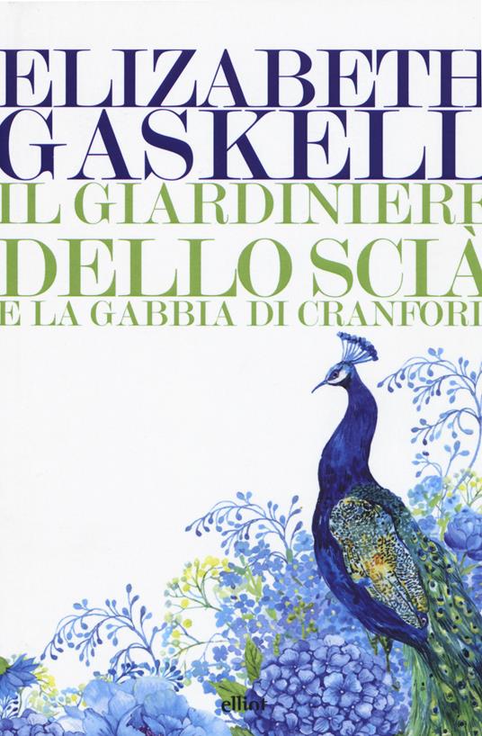 Il giardiniere dello Scià e La gabbia di Cranford - Elizabeth Gaskell - copertina