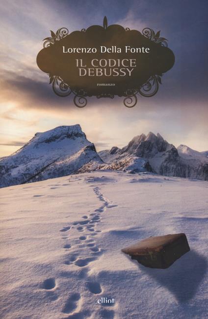 Il codice Debussy. Storia di una resistenza montana, e della musica che l'ha accompagnata - Lorenzo Della Fonte - copertina