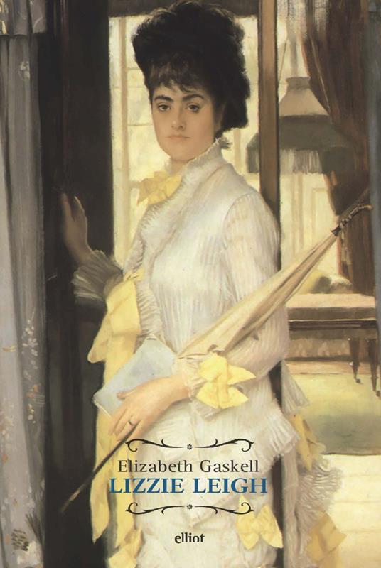 Lizzie Leigh. E il pozzo di Pen-Mortha - Elizabeth Gaskell,Massimo Ferraris - ebook