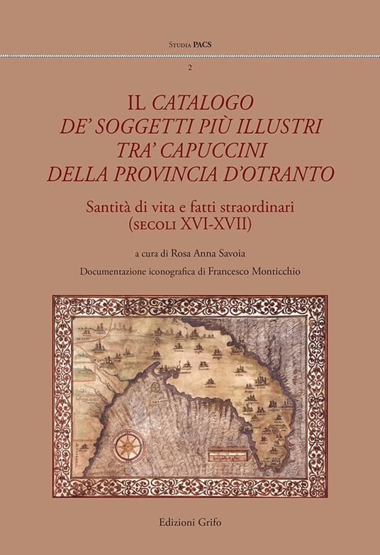 Il catalogo de' soggetti più illustri tra' capuccini della provincia d'Otranto. Santità di vita e fati straordinari (secoli XVI-XVII) - copertina