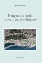 Protagonisti e luoghi delle arti euro-mediterranee