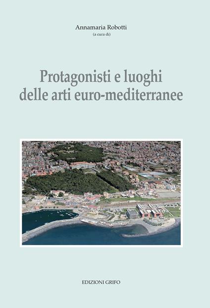 Protagonisti e luoghi delle arti euro-mediterranee - copertina