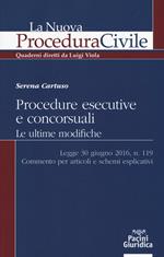 Procedure esecutive e concorsuali. Le ultime modifiche. Legge 30 giugno 2016, n. 119. Commento per articoli e schemi esplicativi