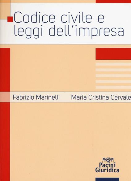 Codice civile e leggi dell'impresa - Fabrizio Marinelli,Maria Cristina Cervale - copertina