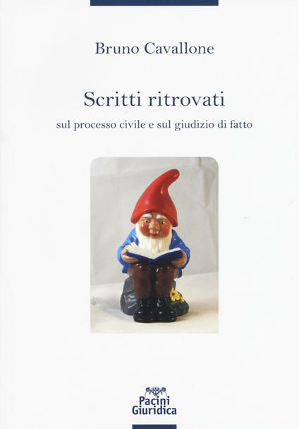 Scritti ritrovati sul processo civile e sul giudizio di fatto - Bruno Cavallone - copertina