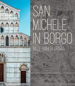 San Michele in Borgo. Mille anni di storia