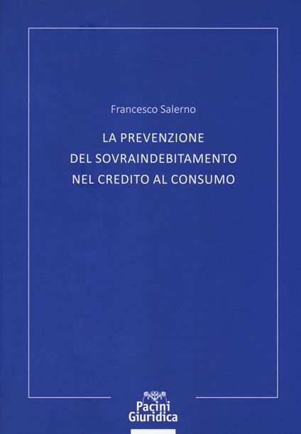 La prevenzione del sovraindebitamento nel credito al consumo - Francesco Salerno - copertina