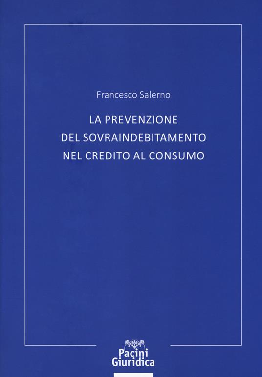 La prevenzione del sovraindebitamento nel credito al consumo - Francesco Salerno - copertina