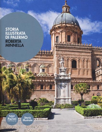 Storia illustrata di Palermo. Ediz. illustrata - Roberta Minnella - copertina