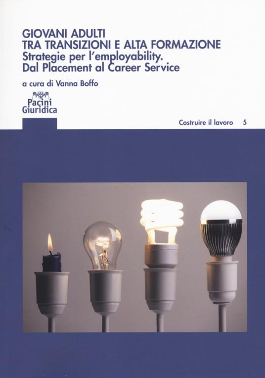 Giovani adulti tra transizioni e alta formazione. Strategie per l'employability. Dal Placement al Career Service - copertina