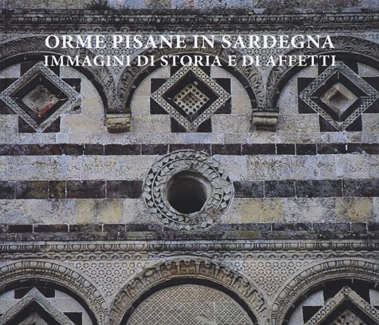 Orme pisane in Sardegna. Immagini di storia e di affetti. Ediz. illustrata - Giovanni Padroni - copertina