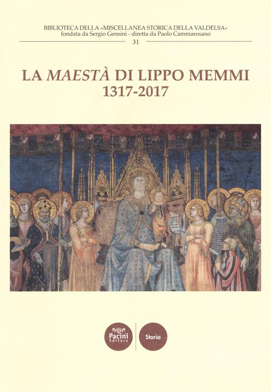 La «Maestà» di Lippo Memmi 1317-2017. Atti della Giornata di studi (San Gimignano, 28 ottobre 2017). Ediz. illustrata - copertina