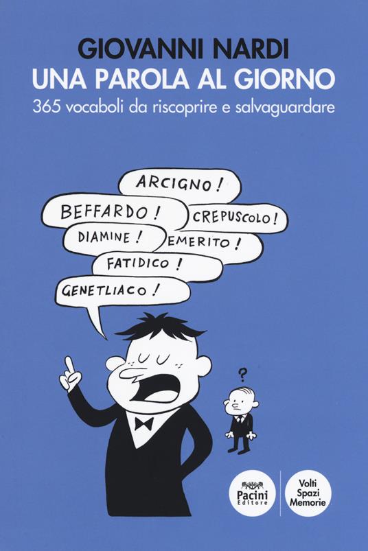 Una parola al giorno. 365 vocaboli da riscoprire e salvaguardare - Giovanni Nardi - copertina