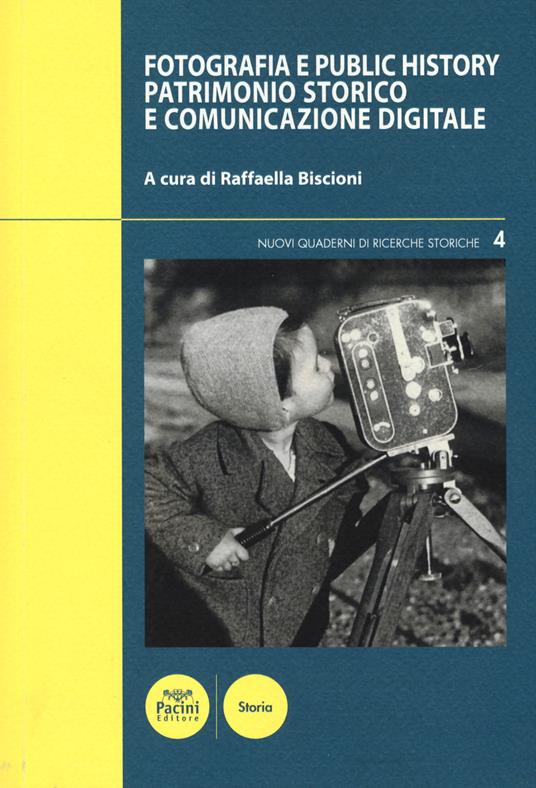 Fotografia e public history. Patrimonio storico e comunicazione digitale - copertina